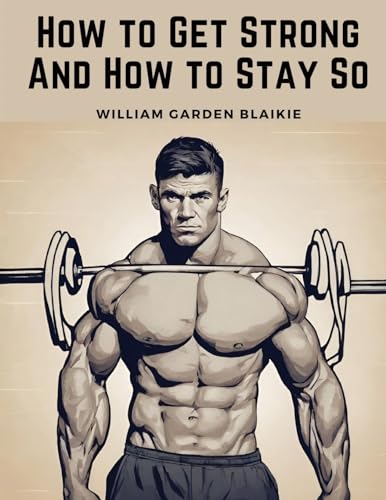 جلد کتاب How to Get Strong and How to Stay So