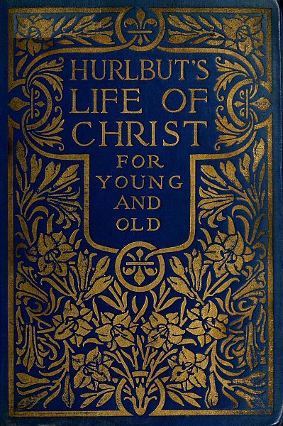 جلد کتاب Hurlbut's Life of Christ for Young and Old