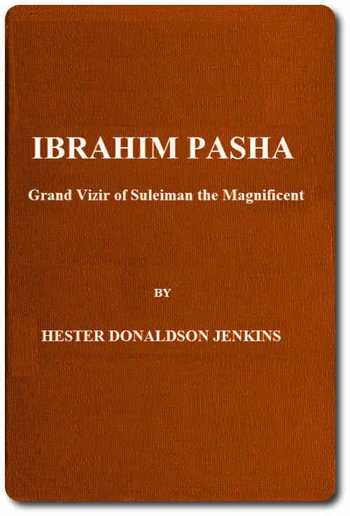جلد کتاب Ibrahim Pasha: Grand Vizir of Suleiman the Magnificent