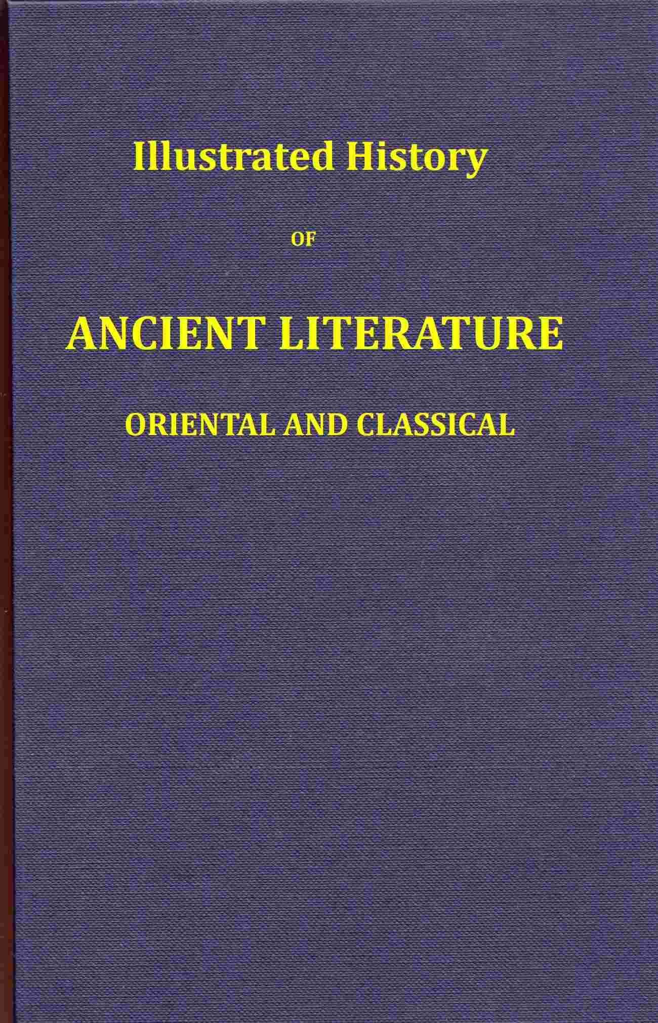 جلد کتاب Illustrated History of Ancient Literature, Oriental and Classical