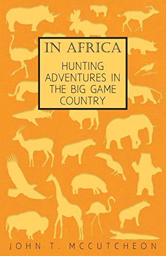 جلد کتاب In Africa: Hunting Adventures in the Big Game Country