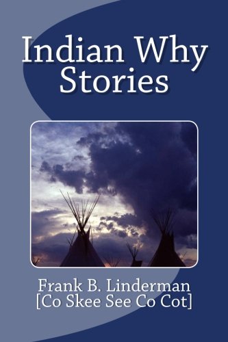 جلد کتاب Indian Why Stories: Sparks from War Eagle's Lodge-Fire