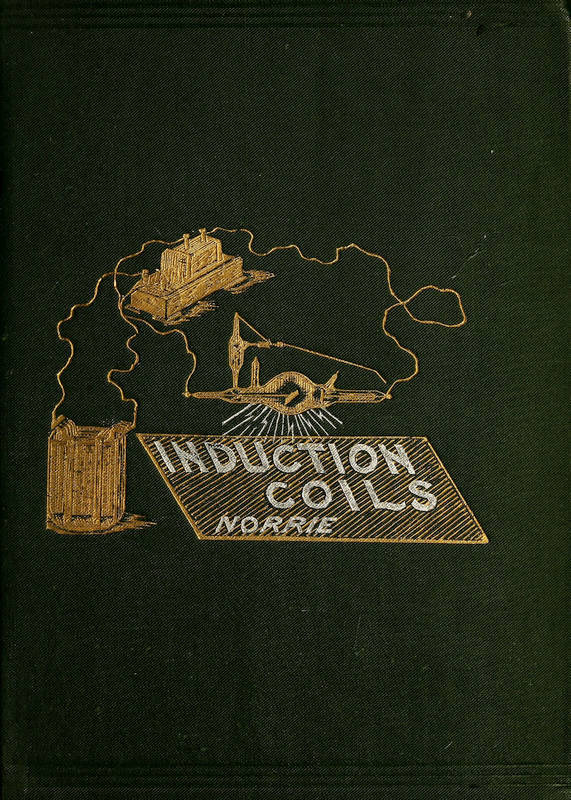 جلد کتاب Induction Coils, How to Make, Use, and Repair Them