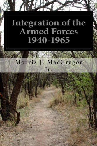 جلد کتاب Integration of the Armed Forces, 1940-1965