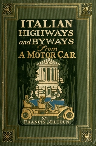 جلد کتاب Italian Highways and Byways from a Motor Car