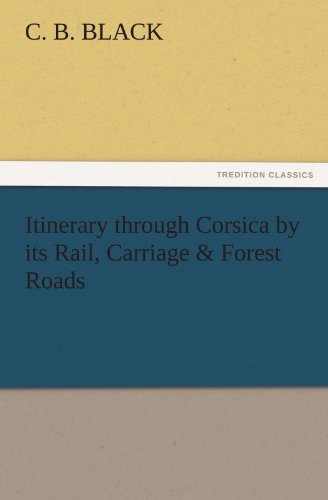 جلد کتاب Itinerary through Corsica by its rail, carriage & forest roads
