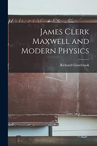 جلد کتاب James Clerk Maxwell and Modern Physics