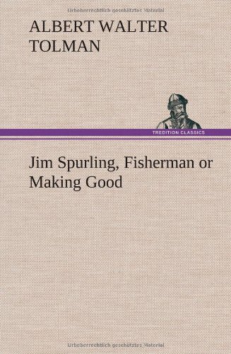 جلد کتاب Jim Spurling, Fisherman or Making Good