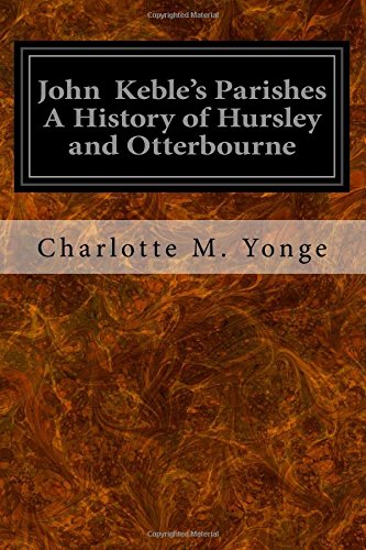 جلد کتاب John Keble's Parishes: A History of Hursley and Otterbourne