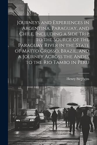 جلد کتاب Journeys and Experiences in Argentina, Paraguay, and Chile