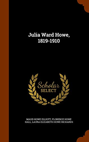 جلد کتاب Julia Ward Howe, 1819-1910