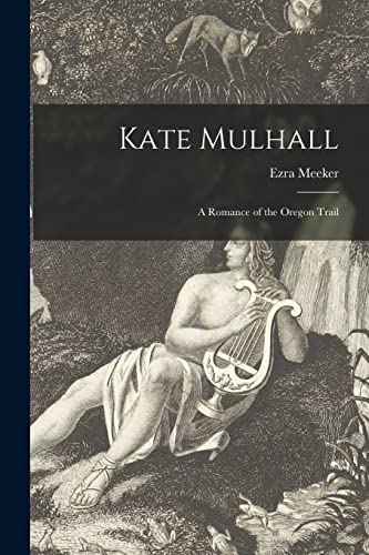 جلد کتاب Kate Mulhall: A Romance of the Oregon Trail