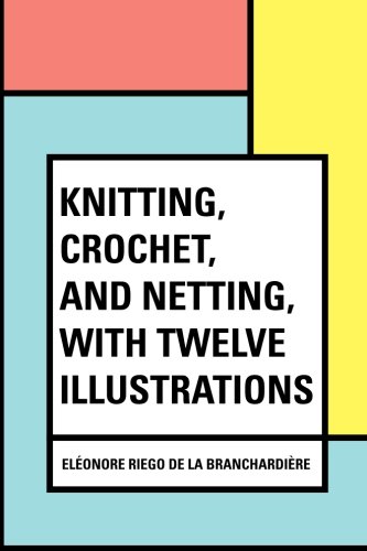 جلد کتاب Knitting, Crochet, and Netting