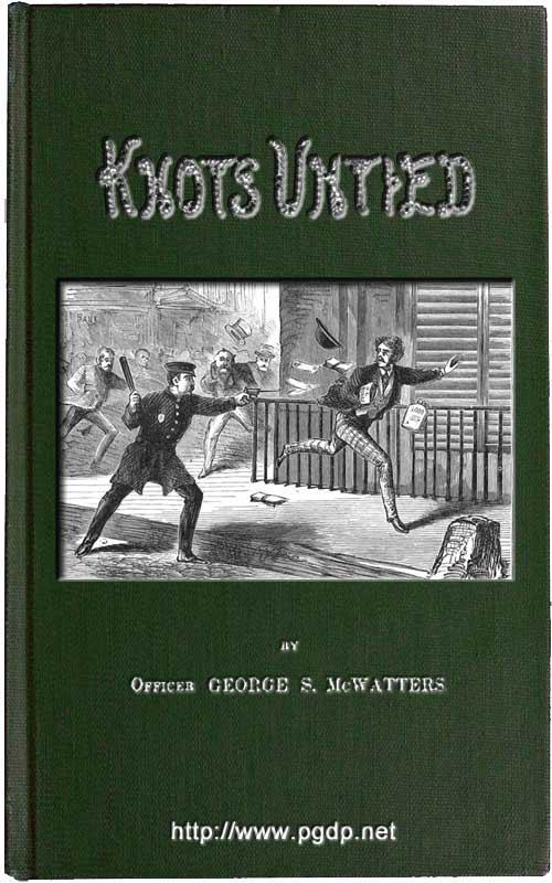 جلد کتاب Knots Untied; Or, Ways and By-ways in the Hidden Life of American Detectives