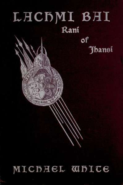 جلد کتاب Lachmi Bai, Rani of Jhansi: The Jeanne D'Arc of India