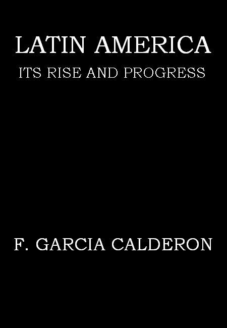 جلد کتاب Latin America: Its Rise and Progress