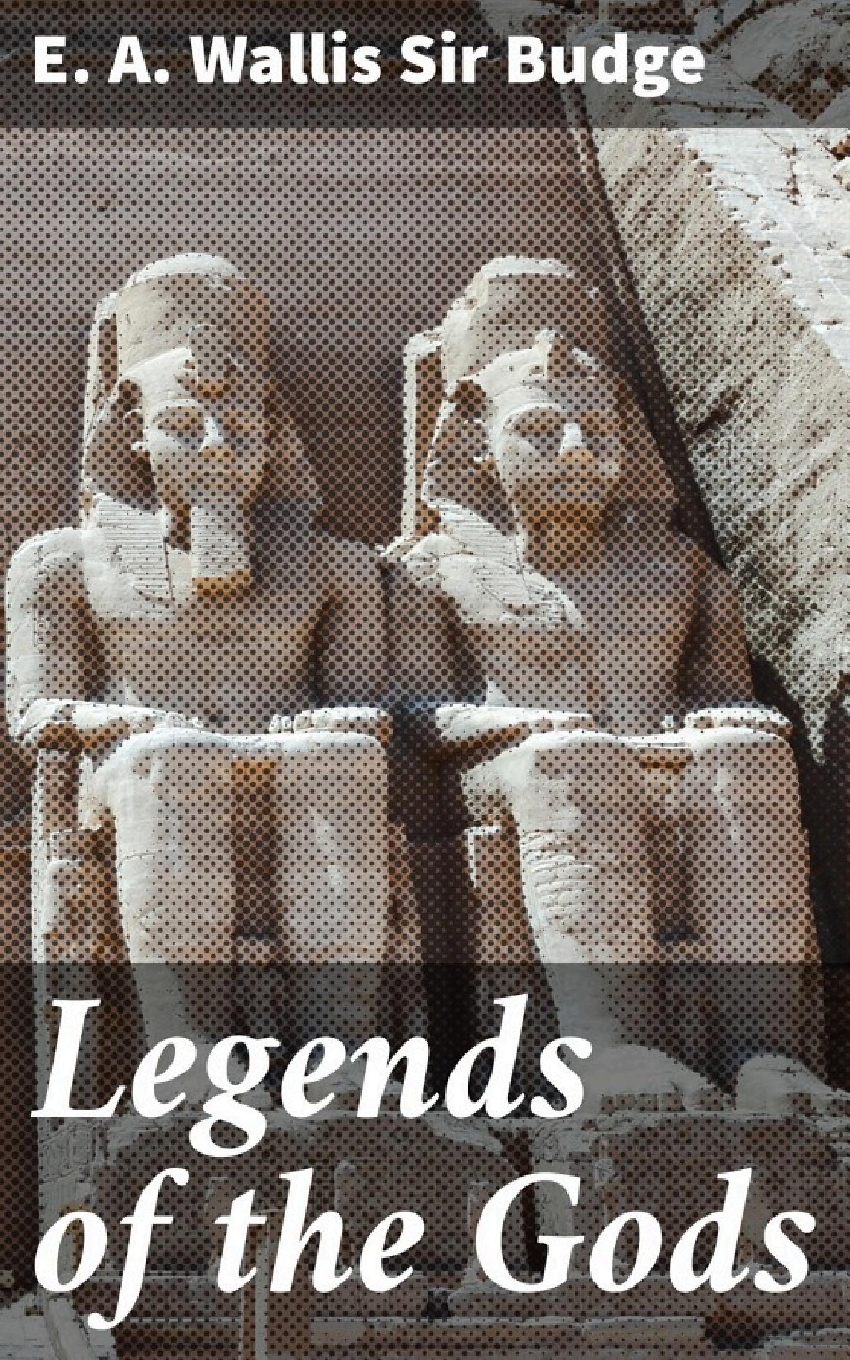 جلد کتاب Legends of the Gods: The Egyptian Texts