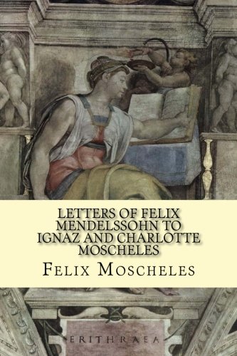 جلد کتاب Letters of Felix Mendelssohn to Ignaz and Charlotte Moscheles