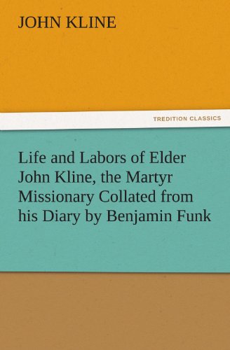 جلد کتاب Life and Labors of Elder John Kline, the Martyr Missionary