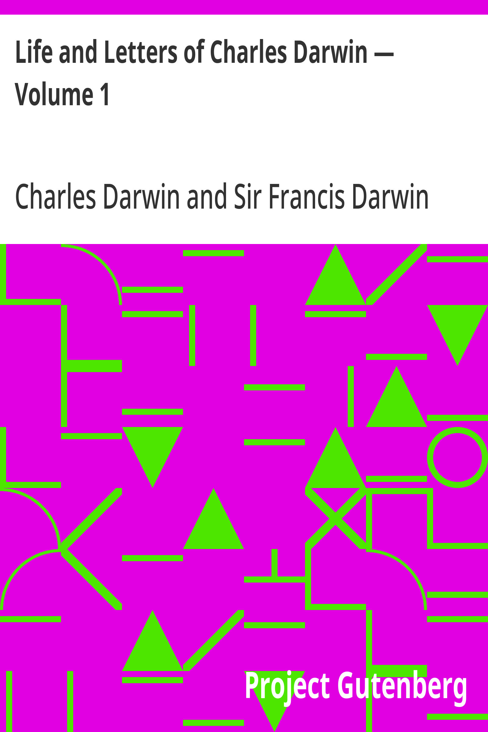 جلد کتاب Life and Letters of Charles Darwin — Volume 1