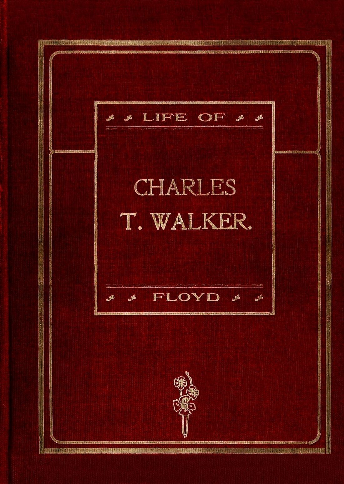 جلد کتاب Life of Charles T. Walker, D.D.