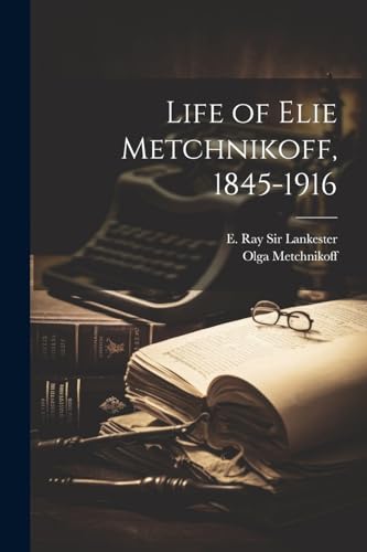 جلد کتاب Life of Elie Metchnikoff, 1845-1916