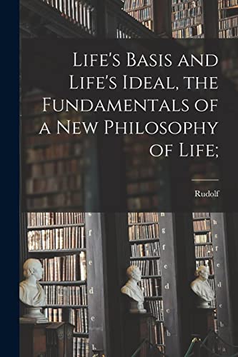 جلد کتاب Life's Basis and Life's Ideal