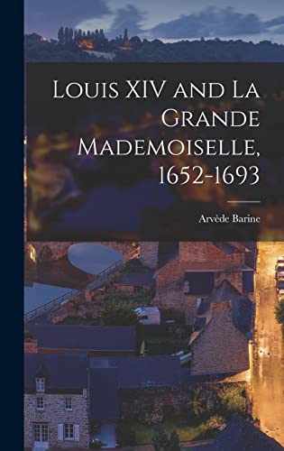 جلد کتاب Louis XIV and La Grande Mademoiselle