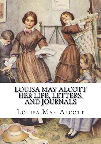 جلد کتاب Louisa May Alcott: Her Life, Letters, and Journals