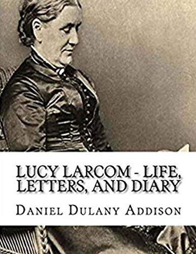 جلد کتاب Lucy Larcom: Life, Letters, and Diary