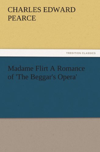 جلد کتاب Madame Flirt: A Romance of 'The Beggar's Opera'