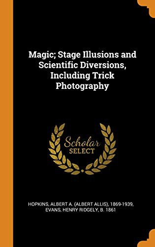 جلد کتاب Magic, Stage Illusions and Scientific Diversions