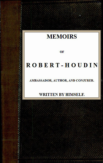 جلد کتاب Memoirs of Robert-Houdin, ambassador, author and conjurer