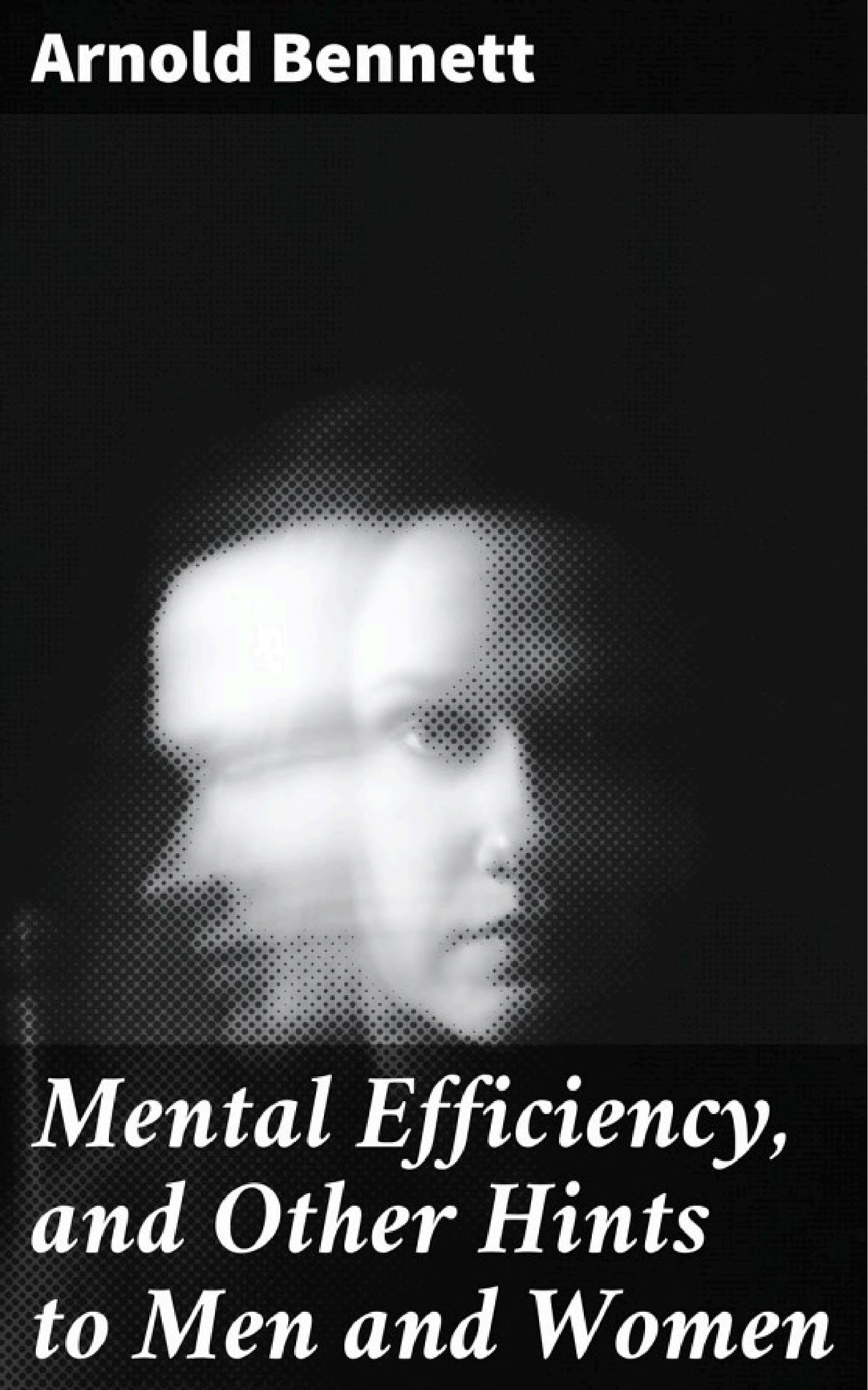 جلد کتاب Mental Efficiency, and Other Hints to Men and Women