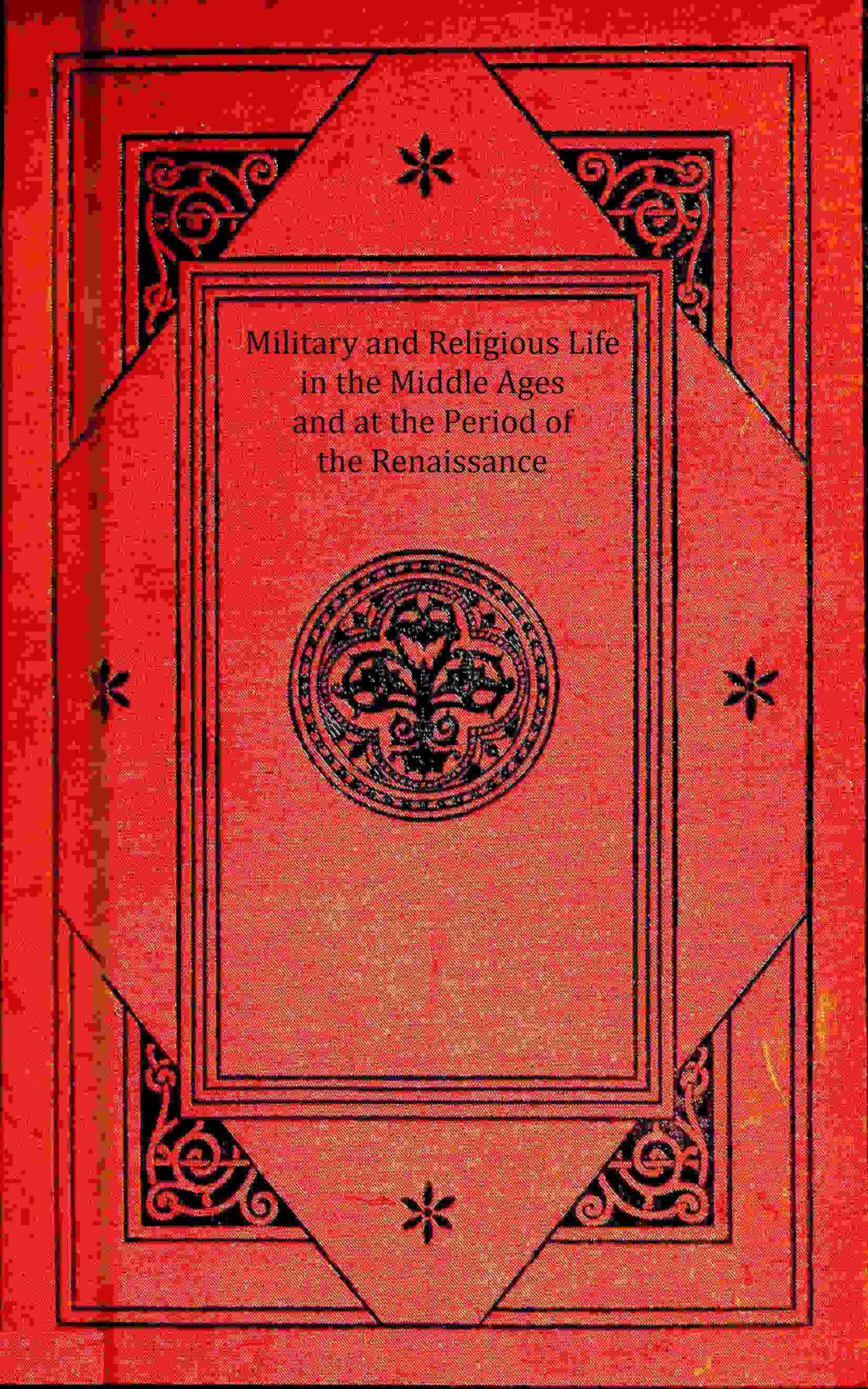 جلد کتاب Military and Religious Life in the Middle Ages and at the Period of the Renaissance