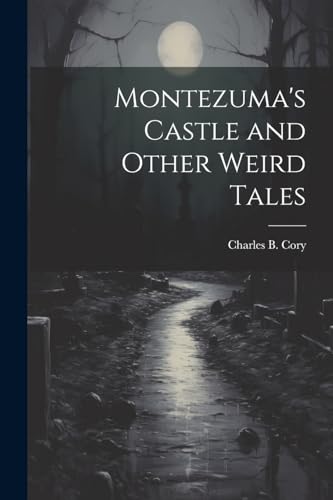 جلد کتاب Montezuma's Castle, and Other Weird Tales