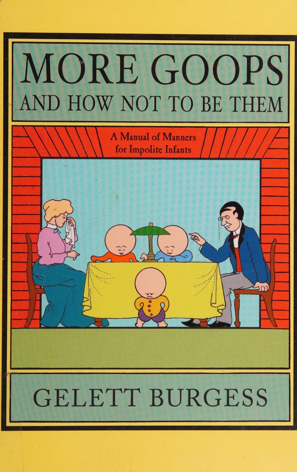 جلد کتاب More Goops and How Not to Be Them: A Manual of Manners for Impolite Infants