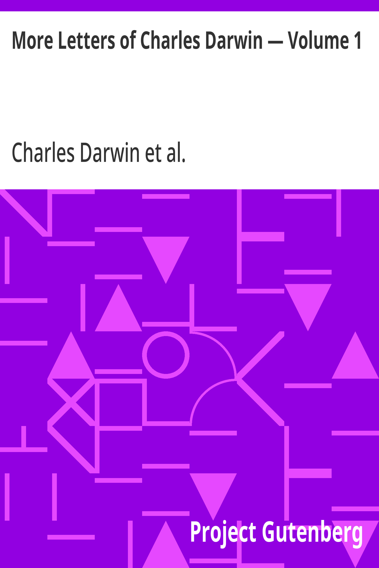 جلد کتاب More Letters of Charles Darwin — Volume 1