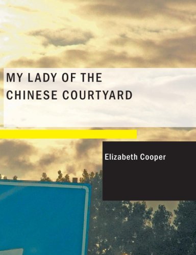 جلد کتاب My Lady of the Chinese Courtyard