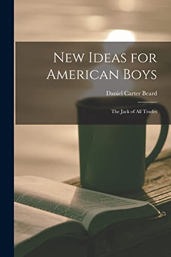 جلد کتاب New Ideas for American Boys; The Jack of All Trades