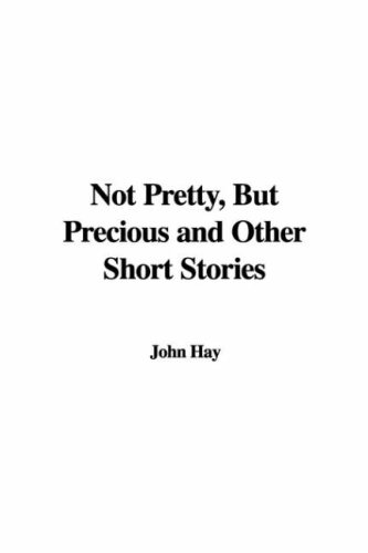جلد کتاب Not Pretty, but Precious; And Other Short Stories