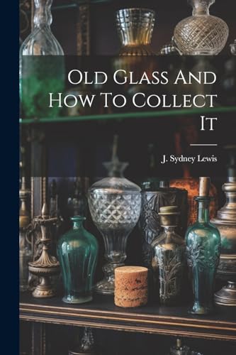جلد کتاب Old Glass and How to Collect It