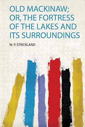 جلد کتاب Old Mackinaw; Or, The Fortress of the Lakes