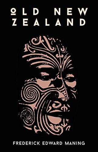 جلد کتاب Old New Zealand: A Tale of the Good Old Times