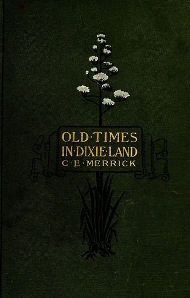 جلد کتاب Old Times in Dixie Land: A Southern Matron's Memories