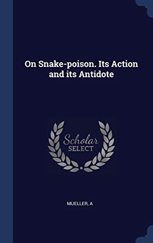 جلد کتاب On Snake-Poison: Its Action and Its Antidote