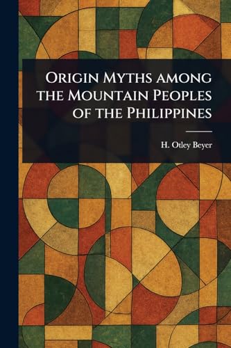جلد کتاب Origin Myths among the Mountain Peoples of the Philippines
