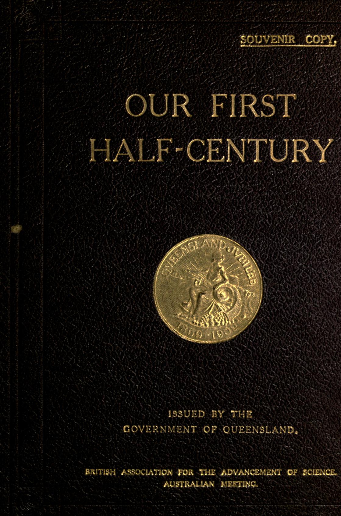 جلد کتاب Our First Half-Century: A Review of Queensland Progress