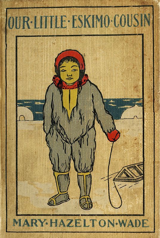 جلد کتاب Our Little Eskimo Cousin