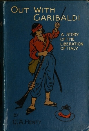 جلد کتاب Out with Garibaldi: A story of the liberation of Italy